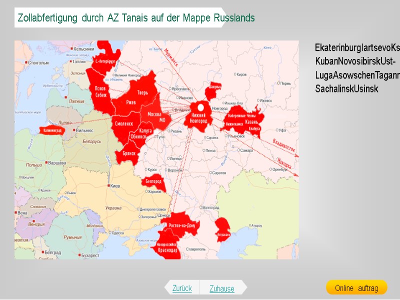 Zollabfertigung durch AZ Tanais auf der Mappe Russlands EkaterinburgIartsevoKstovoIstraSlavyansk-on-KubanNovosibirskUst-LugaAsowschenTaganrogöstlichJuschno-SachalinskUsinsk Zurück Zuhause Online  auftrag